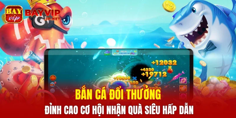 Bắn Cá Đổi Thưởng