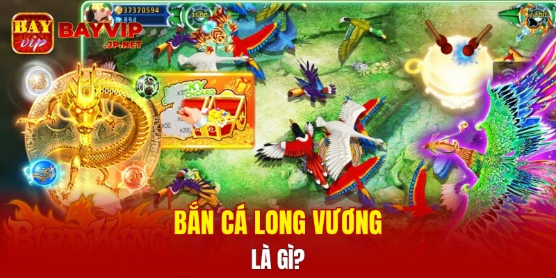 Bắn cá long vương là gì?
