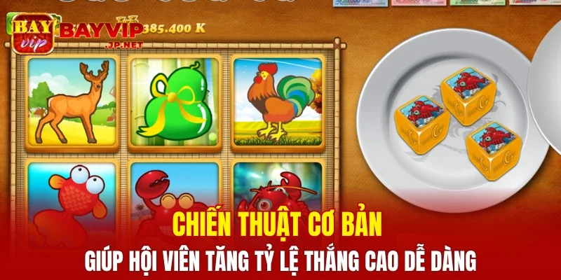 Chiến thuật cơ bản giúp hội viên tăng tỷ lệ thắng cao dễ dàng