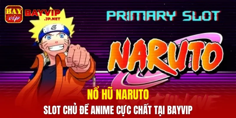 Nổ Hũ Naruto