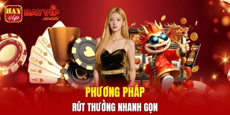 Phương pháp rút thưởng nhanh gọn