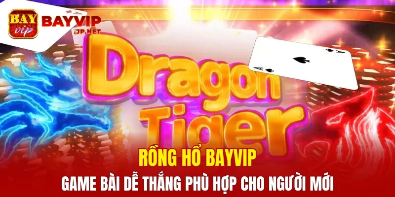 Rồng Hổ BAYVIP