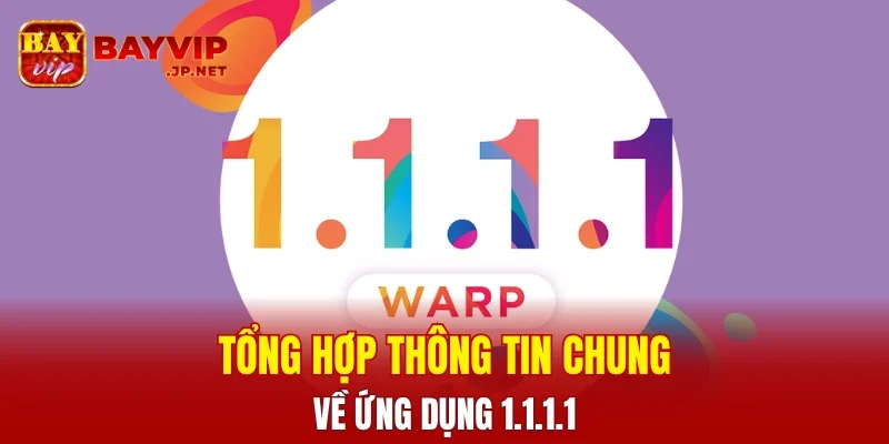 Tổng hợp những thông tin cơ bản về ứng dụng 1.1.1.1