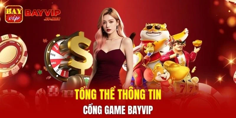 Tổng thể thông tin cổng game BAYVIP